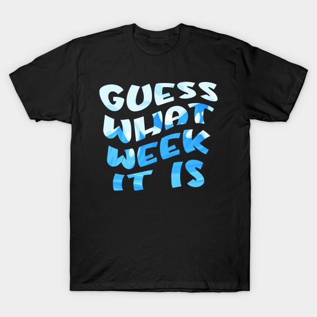 Groovy Guess What Week It Is Funny Shark Joke Shark Lover T-Shirt by Spit in my face PODCAST